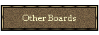 Other Boards